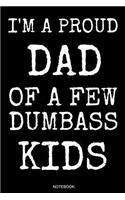 I'm A Proud Dad Of A Few Dumbass Kids