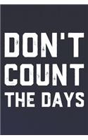 Don't Count The Days