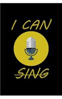 I can Sing: Notebook Journal Diary 110 Lined pages