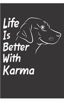 Life Is Better With Karma: Blank Dotted Female Dog Name Personalized & Customized Labrador Notebook Journal for Women, Men & Kids. Chocolate, Yellow & Black Lab Accessories It