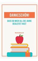 Dankeschön Dass Du Mich All Die Jahre Begleitet Hast Notizbuch: A5 52 Wochen Kalender als Geschenk - für die Erzieherin - Lehrerin - Lehrer - Tagesmutter - Abschiedsgeschenk Kindergarten - Dankebuch