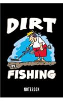 Dirt Fishing - Notebook