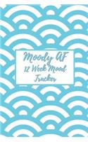 Moody AF 12 Week Mood Tracker: One Page Per Day Mood Tracker Journal