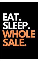 Eat. Sleep. Wholesale.