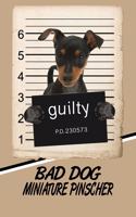 Bad Dog Miniature Pinscher