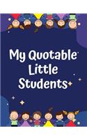 My Quotable Little Students: A Teacher Journal to Record and Collect Kids Unforgettable Sayings - Cute, Funny and Hilarious Classroom Stories Stars Theme