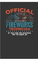 Official Fireworks Technician If you see me Running try to keep up: Lined Journal Lined Notebook 6x9 110 Pages Ruled
