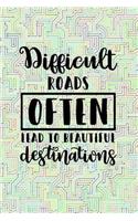 Difficult Roads Often Lead to Beautiful Destinations