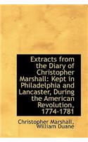 Extracts from the Diary of Christopher Marshall