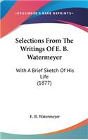 Selections From The Writings Of E. B. Watermeyer