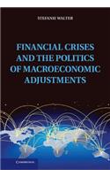 Financial Crises and the Politics of Macroeconomic Adjustments