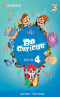 Be Curious Level 4 Activity Book with Home Booklet: (Be Curious)
