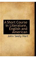 A Short Course in Literature, English and American: (English)