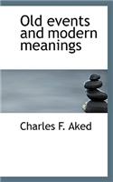 Old Events and Modern Meanings