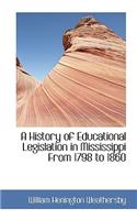 A History of Educational Legislation in Mississippi from 1798 to 1860