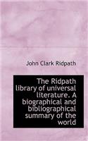 The Ridpath Library of Universal Literature. a Biographical and Bibliographical Summary of the World