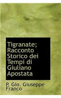 Tigranate; Racconto Storico Dei Tempi Di Giuliano Apostata