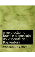 A Revolucao No Brasil E O Opusculo Do Visconde de S. Boaventura