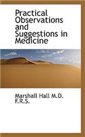 Practical Observations and Suggestions in Medicine