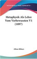 Metaphysik ALS Lehre Vom Vorbewussten V1 (1897)