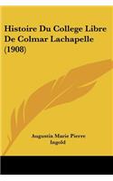 Histoire Du College Libre De Colmar Lachapelle (1908)