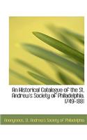 An Historical Catalogue of the St. Andrew's Society of Philadelphia. 1749-1881