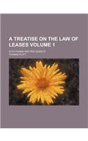 A Treatise on the Law of Leases Volume 1; With Forms and Precedents