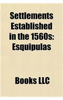 Settlements Established in the 1560s: Settlements Established in 1560, Settlements Established in 1561, Settlements Established in 1562: (English)