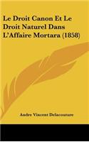 Le Droit Canon Et Le Droit Naturel Dans L'Affaire Mortara (1858)