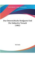 Das Osterreichische Strafgesetz Und Der Subjective Versuch (1882)