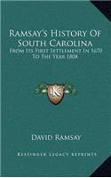 Ramsay's History Of South Carolina: From Its First Settlement In 1670 To The Year 1808