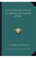 An Introduction to Metal Working (1904)