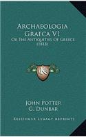 Archaeologia Graeca V1: Or the Antiquities of Greece (1818)