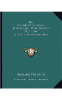 The Influence Of Local Attachment, With Respect To Home: A Poem, In Seven Books (1810)
