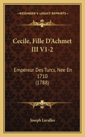 Cecile, Fille D'Achmet III V1-2