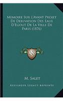 Memoire Sur L'Avant Projet De Derivation Des Eaux D'Egout De La Ville De Paris (1876)