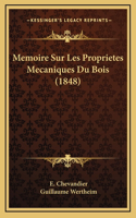 Memoire Sur Les Proprietes Mecaniques Du Bois (1848)