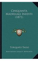 Cinquanta Madrigali Inediti (1871)