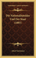 Nationalitatsidee Und Der Staat (1885)