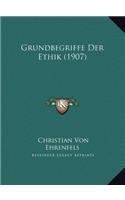 Grundbegriffe Der Ethik (1907)