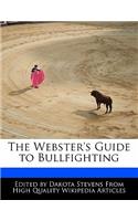 The Webster's Guide to Bullfighting