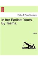 In Her Earliest Youth. by Tasma.