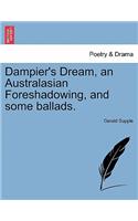 Dampier's Dream, an Australasian Foreshadowing, and Some Ballads.