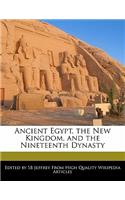 Ancient Egypt, the New Kingdom, and the Nineteenth Dynasty