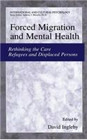 Forced Migration and Mental Health: Rethinking the Care of Refugees and Displaced Persons