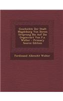 Geschichte Der Stadt Magdeburg Von Ihrem Ursprung Bis Auf Die Gegenwart Von F.A. Wolter