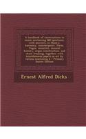 A Handbook of Examinations in Music Containing 600 Questions, with Answers, in Theory, Harmony, Counterpoint, Form, Fugue, Acoustics, Musical History, Organ Construction, and Choir Training, Together with Miscellaneous Papers as Set by Various Exam