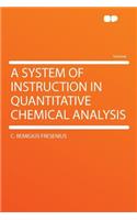 A System of Instruction in Quantitative Chemical Analysis