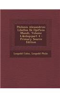 Philonis Alexandrini Libellus de Opificio Mundi, Volume 4, Part 4