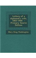Letters of a Diplomat's Wife, 1883-1900: (English)
